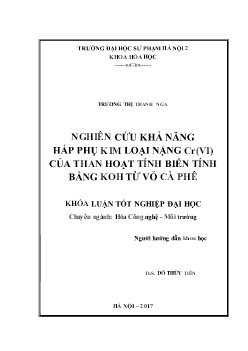 Đề tài Nghiên cứu khả năng hấp phụ kim loại nặng Cr(CI) của than hoạt tính biến tính bằng KOH từ vỏ cà phê