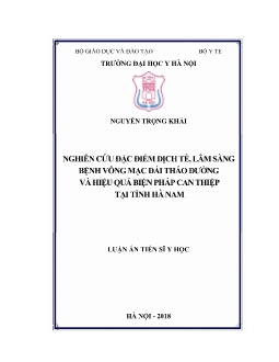 Luận án Nghiên cứu đặc điểm dịch tễ, lâm sàng bệnh võng mạc đái tháo đường và hiệu quả biện pháp can thiệp tại tỉnh Hà Nam