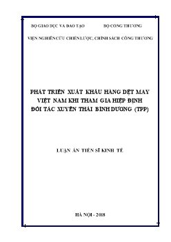 Luận án Phát triển xuất khẩu hàng dệt may Việt Nam khi tham gia hiệp định đối tác xuyên Thái Bình Dương (TPP)