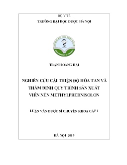 Luận văn Nghiên cứu cải thiện độ hòa tan và thẩm định quy trình sản xuất viên nén Methylprednisolon