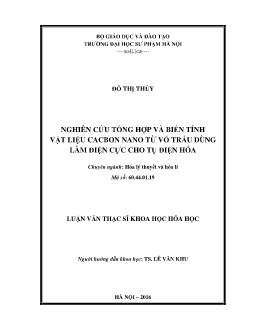 Luận văn Nghiên cứu tổng hợp và biến tính vật liệu cacbon nano từ vỏ trấu dùng làm điện cực cho tụ điện hóa