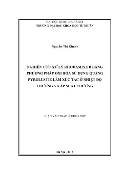 Luận văn Nghiên cứu xử lý Rhodamine B bằng phương pháp oxi hóa sử dụng quặng pyrolusite làm xúc tác ở nhiệt độ thường và áp suất thường