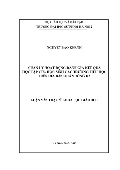 Luận văn Quản lý hoạt động đánh giá kết quả học tập của học sinh tiểu học trên địa bàn Quận Đống Đa (LV02285)