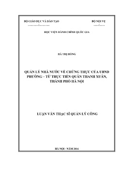 Luận văn Quản lý nhà nước về chứng thực của Ủy ban nhân dân phường. Từ thực tiễn Quận Thanh Xuân, Thành phố Hà Nội