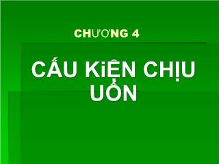 Bài giảng Bê tông cốt thép - Chương 4: Cấu kiệu chịu uốn