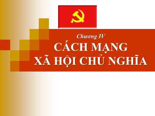 Bài giảng Chủ nghĩa Xã hội khoa học - Chương 4: Cách mạng Xã hội chủ nghĩa