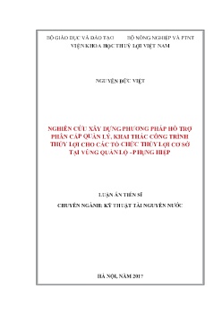 Luận án Nghiên cứu xây dựng phương pháp hỗ trợ phân cấp quản lý, khai thác công trình thuỷ lợi cho các tổ chức thuỷ lợi cơ sở tại vùng Quản Lộ - Phụng Hiệp