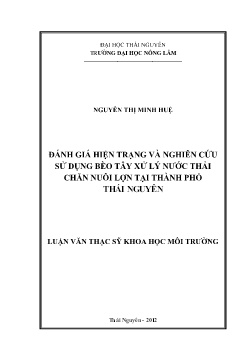 Luận văn Đánh giá hiện trạng và nghiên cứu sử dụng bèo tây xử lý nước thải chăn nuôi lợn tại Thành phố Thái Nguyên