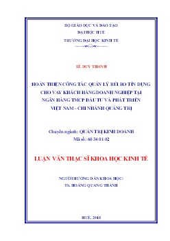 Luận văn Hoàn thiện công tác quản lý rủi ro tín dụng cho vay khách hàng doanh nghiệp tại ngân hàng Thương mại Cổ phần đầu tư và phát triển Việt Nam chi nhánh Quảng Trị