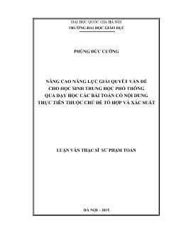 Luận văn Nâng cao năng lực giải quyết vấn đề cho học sinh phổ thông qua dạy học các bài toán có nội dung thực tiễn thuộc chủ đề tổ hợp và xác suất