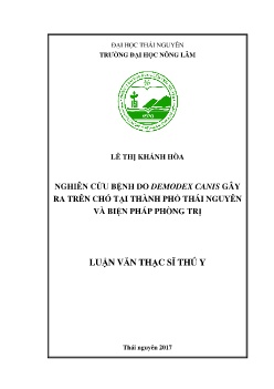 Luận văn Nghiên cứu bệnh do Demodex canis gây ra trên chó tại Thành phố Thái Nguyên và biện pháp phòng trị