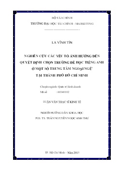 Luận văn Nghiên cứu các yếu tố ảnh hưởng đến quyết định chọn trường để học Tiếng Anh ở một số trung tâm ngoại ngữ tại Thành phố Hồ Chí Minh