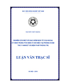 Luận văn Nghiên cứu một số đặc điểm dịch tễ của ngoại ký sinh trùng phổ biến ở chó mèo tại phòng khám thú y Hanvet và biện pháp phòng trị