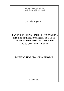 Luận văn Quản lý hoạt động giáo dục kỹ năng sống cho học sinh trường Trung học Cơ sở ở huyện Tam Dương tỉnh Vĩnh Phúc trong giai đoạn hiện nay