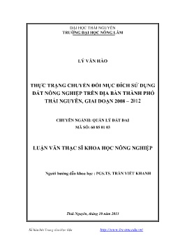 Luận văn Thực trạng chuyển đổi mục đích sử dụng đất nông nghiệp trên địa bàn Thành phố Thái Nguyên, giai đoạn 2008-2012