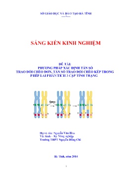 SKKN Phương pháp xác định tần số trao đổi chéo đơn, tần số trao đổi chéo kép trong phép lai phân tích 3 cặp tính trạng