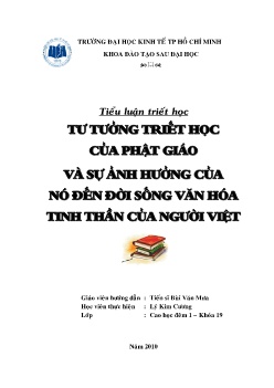 Tiểu luận Tư tưởng triết học của Phật giáo và sự ảnh hưởng của tư tưởng triết học Phật giáo đến đời sống văn hóa tinh thần của người Việt