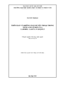 Tóm tắt Luận văn Thời gian và không gian huyền thoại trong Trăm năm cô đơn của Gabriel García Márquez