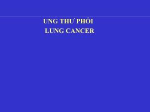 Bài giảng Bệnh Ung thư phổi