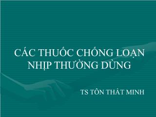 Bài giảng Các thuốc chống loạn nhịp thường dùng