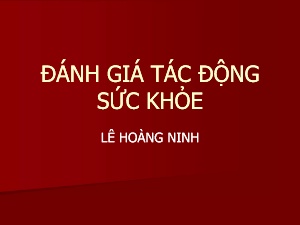 Bài giảng Đánh giá tác động sức khỏe