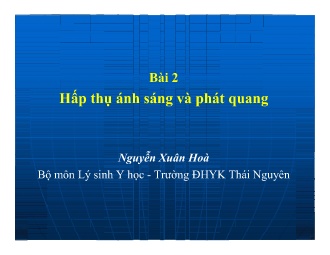 Bài giảng Lý sinh Y học - Bài 2: Hấp thụ ánh sáng và phát quang