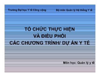 Bài giảng Tổ chức thực hiện và điều phối các chương trình/ dự án y tế
