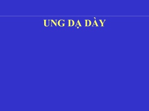 Bài giảng Ung thư dạ dày