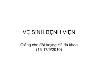 Bài giảng Vệ sinh bệnh viện (Giảng cho đối tượng Y2 đa khoa)