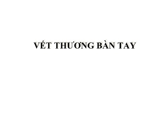 Bài giảng Vết thương bàn tay
