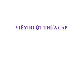 Bài giảng Viêm ruột thừa cấp