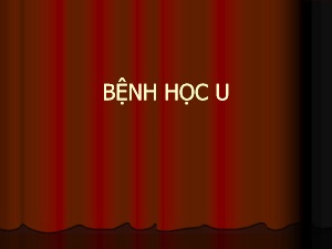 Bài giảng Bệnh học u