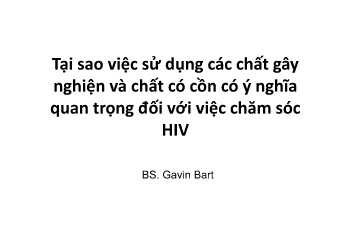 Tại sao việc sử dụng các chất gây nghiện và chất có cồn có ý nghĩa quan trọng đối với việc chăm sóc HIV